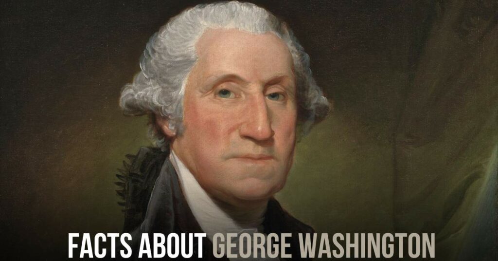 Facts about George Washington