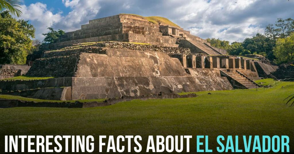 Interesting Facts About El Salvador