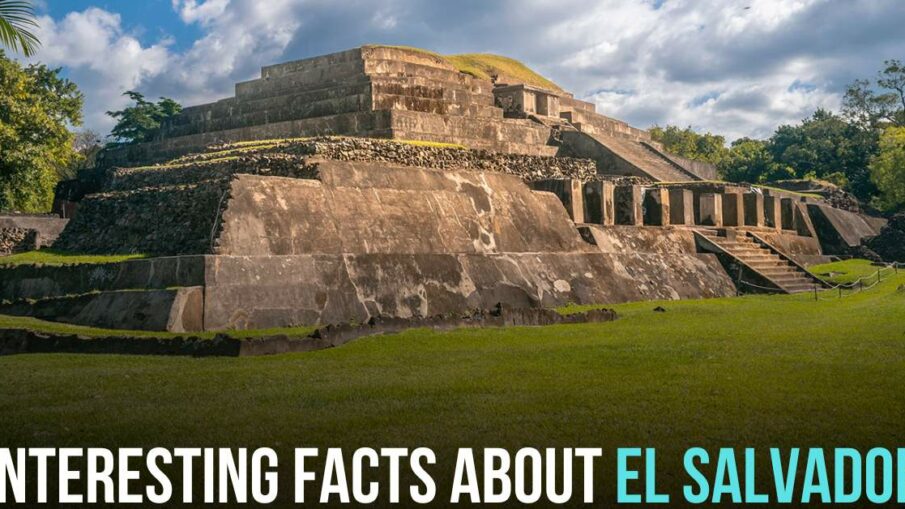 Interesting Facts About El Salvador