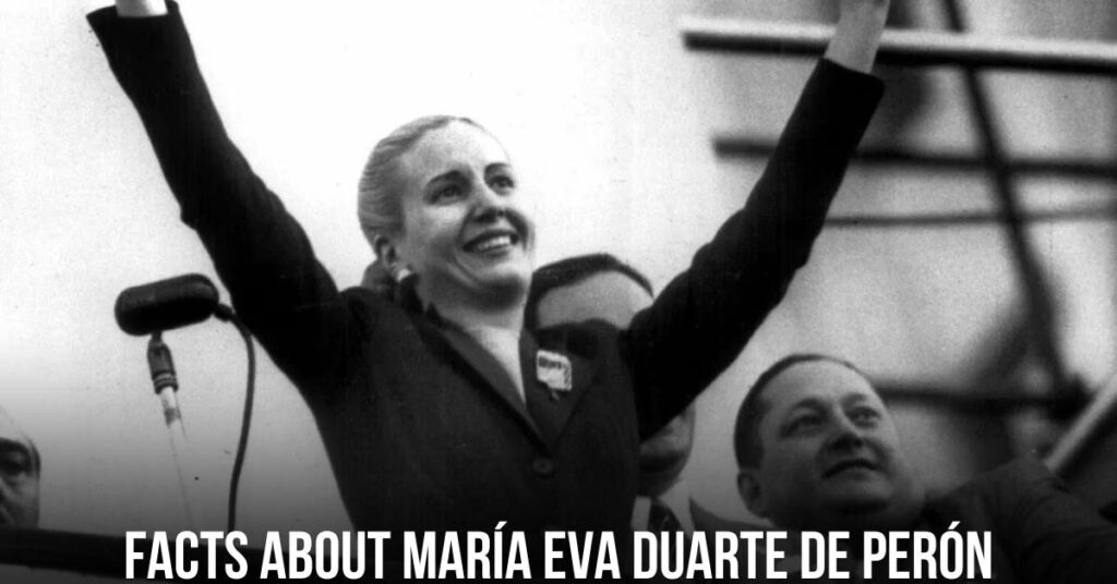 Facts About María Eva Duarte de Perón