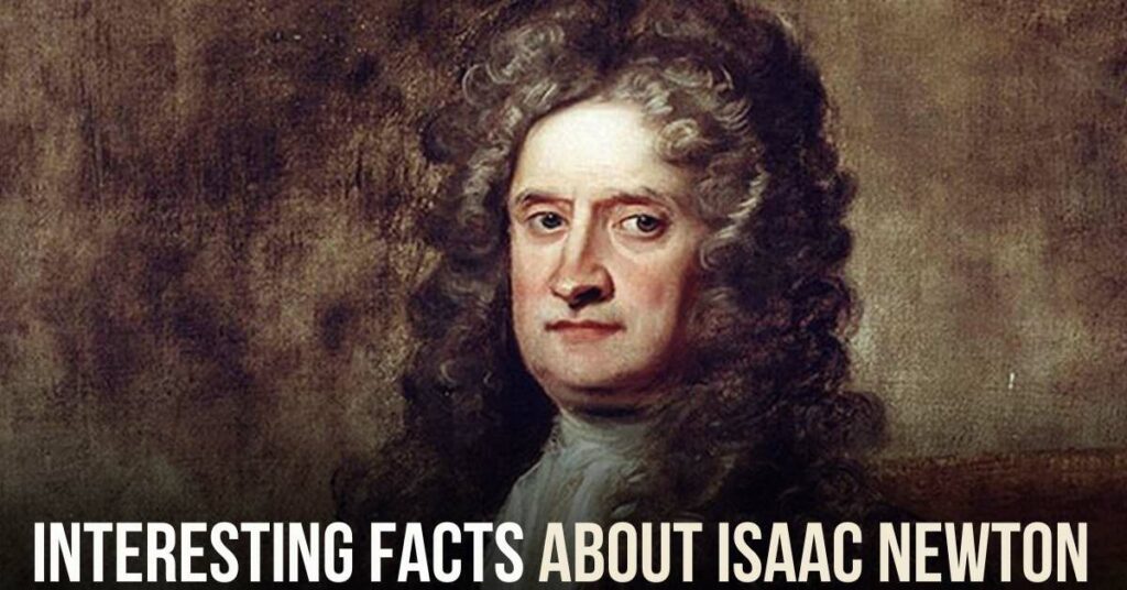 Facts About Sir Isaac Newton