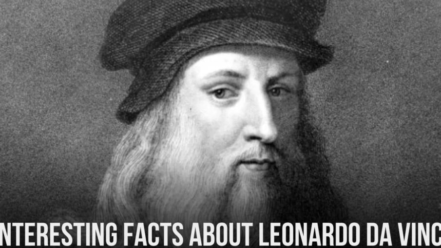 Interesting facts About Leonardo da Vinci