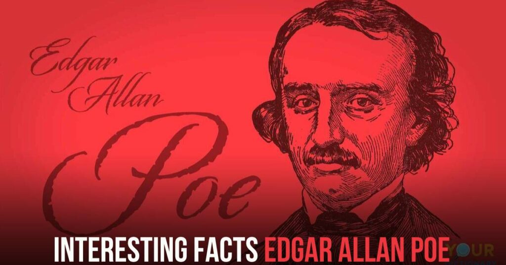 Interesting Facts About Edgar Allan Poe