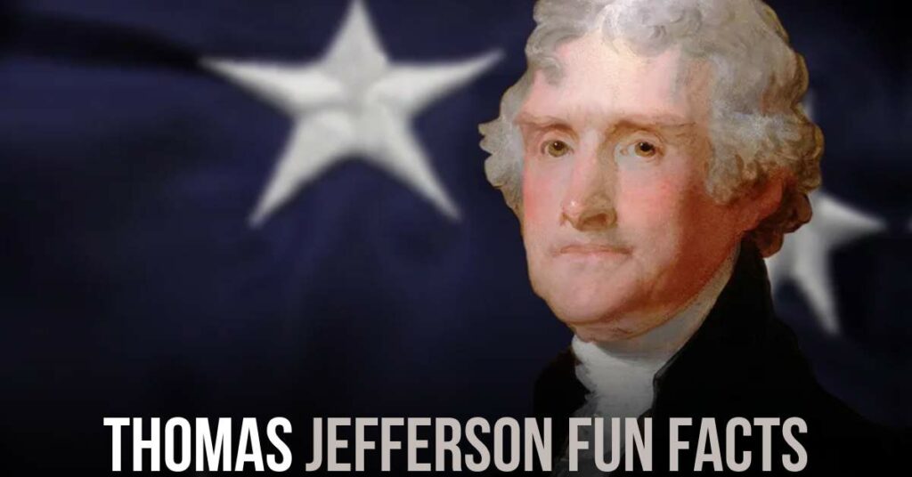 Thomas Jefferson Fun Facts