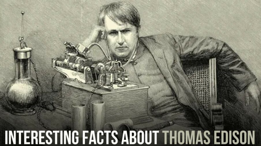 interesting facts about thomas edison