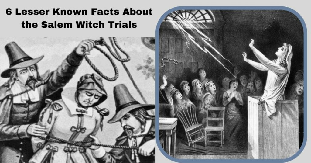 6 Lesser Known Facts About the Salem Witch Trials