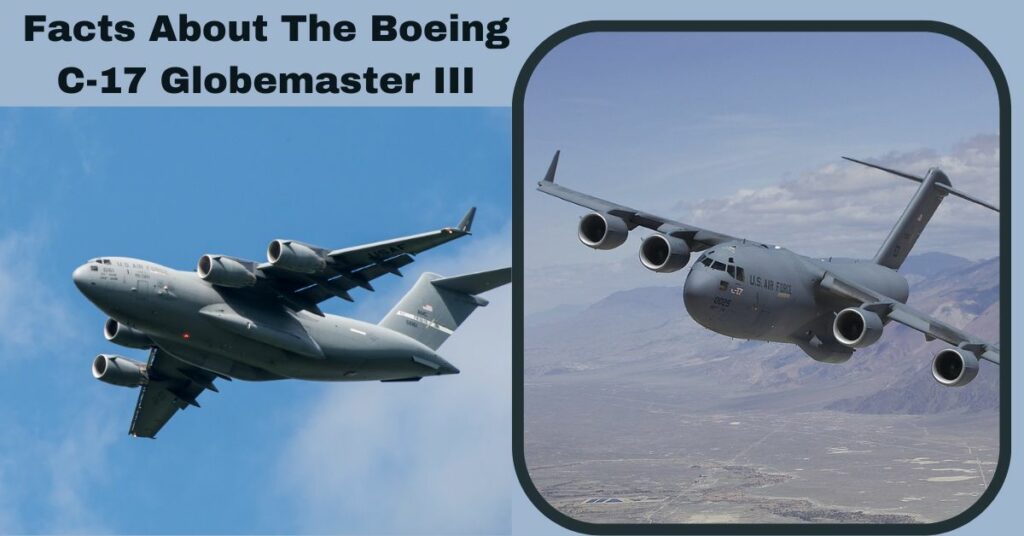 Facts About The Boeing C-17 Globemaster III