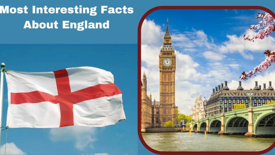 Most Interesting Facts About England